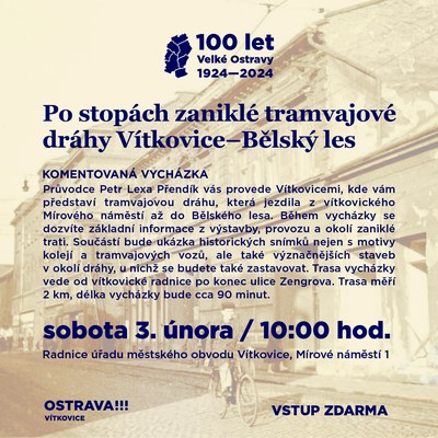 KOMENTOVANÁ VYCHÁZKA (ZDARMA) - Po stopách zaniklé tramvajové dráhy Vítkovice - Bělský les