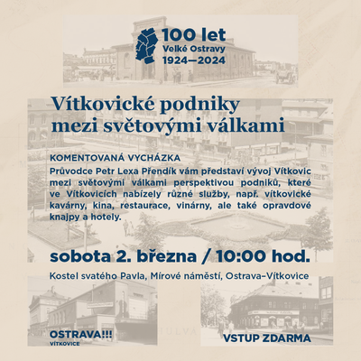 KOMENTOVANÁ VYCHÁZKA (ZDARMA) - vítkovické podniky mezi světovými válkami