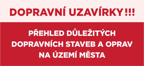 obrázek s textem Dopravní uzavírky, přehled důležitých dopravních staveb a oprav na území města